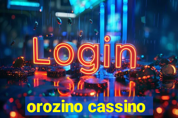 orozino cassino